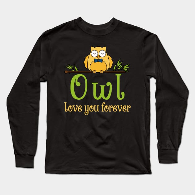 Owl love you forever Long Sleeve T-Shirt by MissSwass